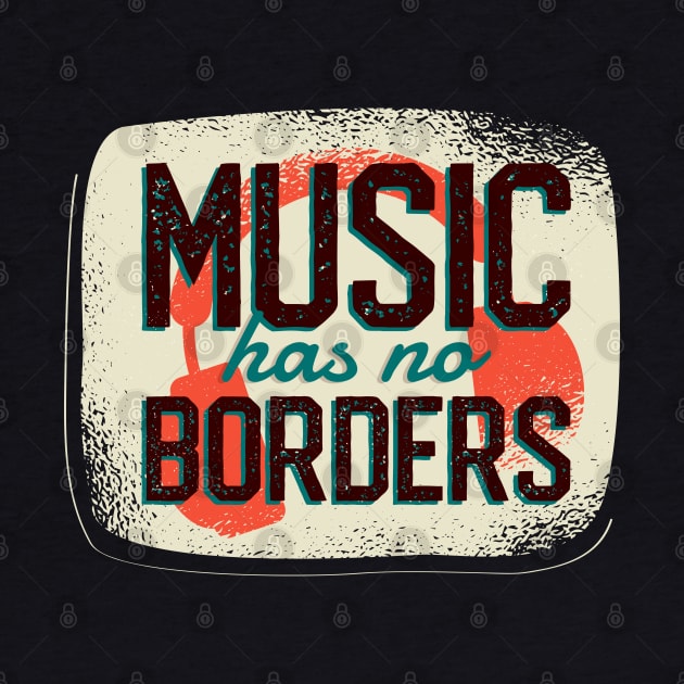 Music has no Borders by madeinchorley